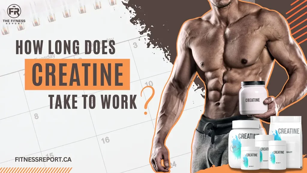 how long does creatine take to work?