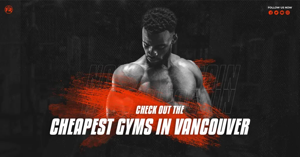 Cheapest Gyms In Vancouver 2023