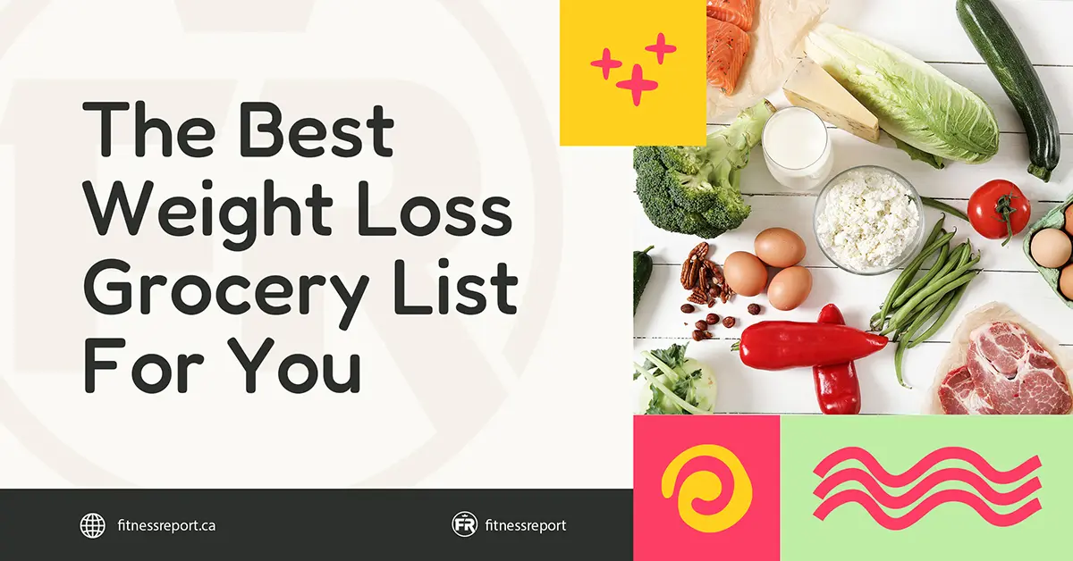 https://fitnessreport.ca/wp-content/uploads/2022/12/Best-Weight-Loss-Grocery-List.webp