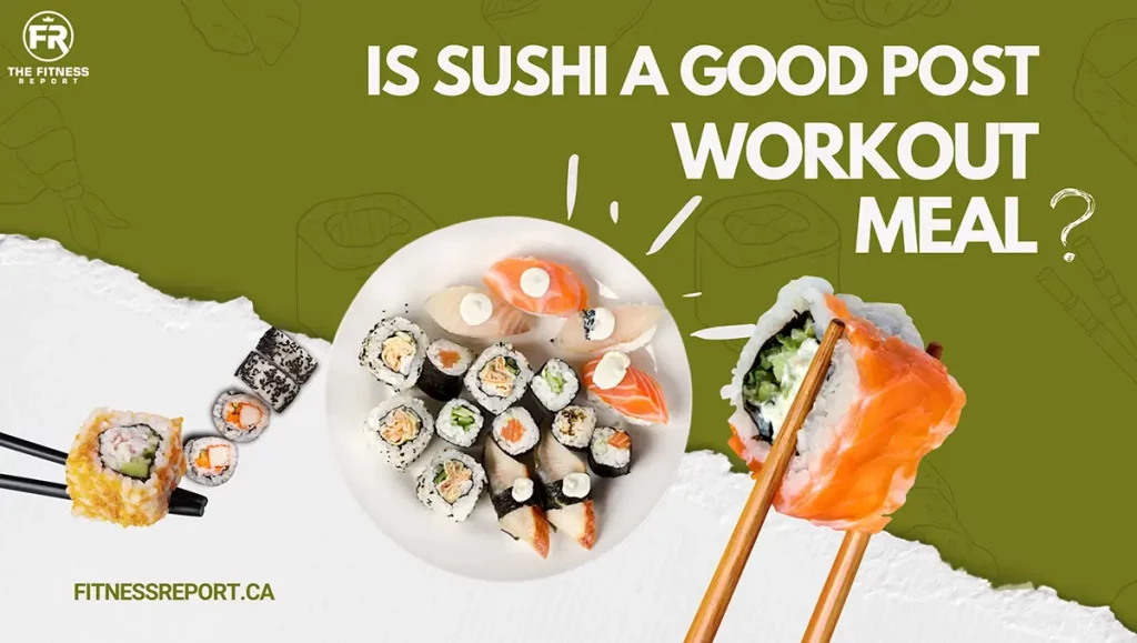 Is sushi a good post workout meal?