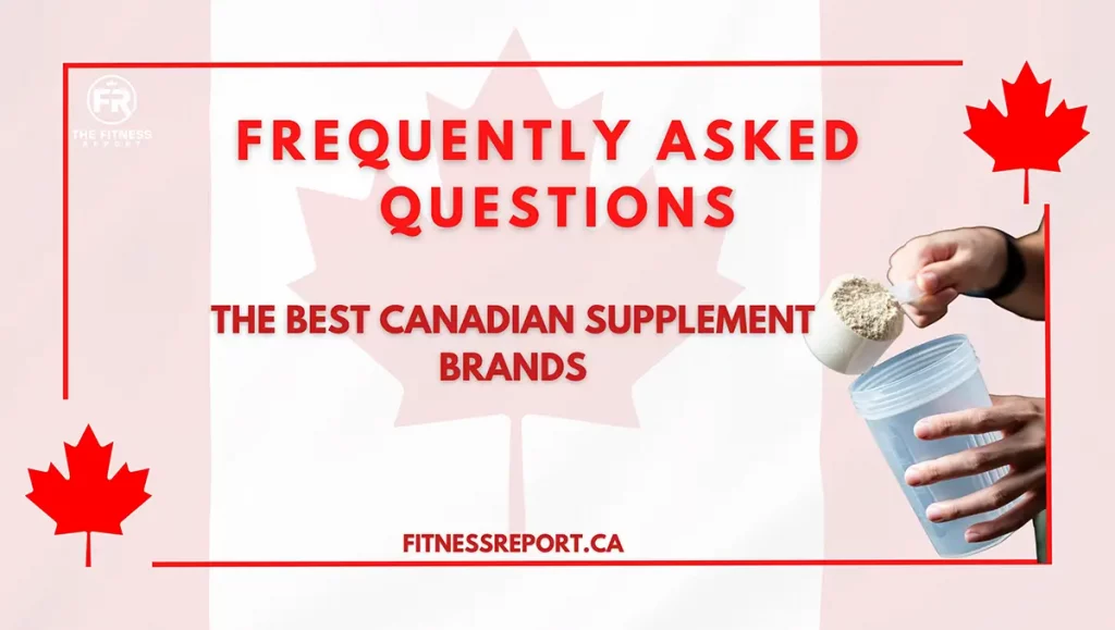 frequently asked questions about the best canadian supplement brands.