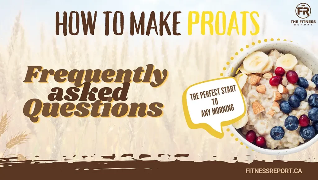 how to make proats? Frequently asked questions.