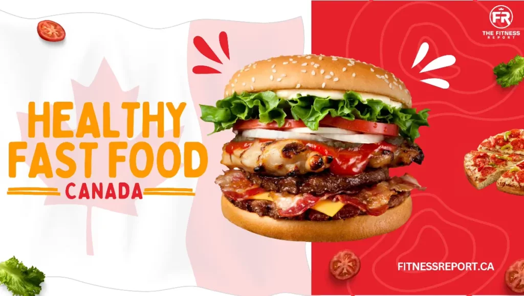Healthiest Fast Food Canada Low Calorie Options 