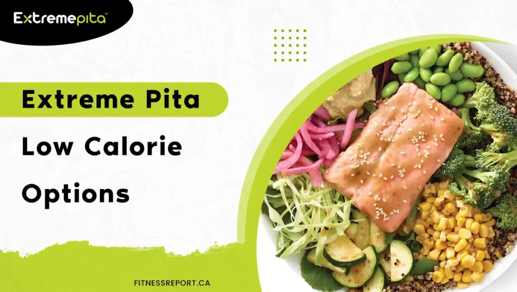 Extreme Pita low calorie options.