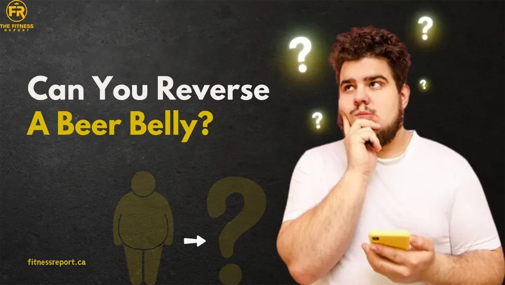 Can you reverse a beer belly?